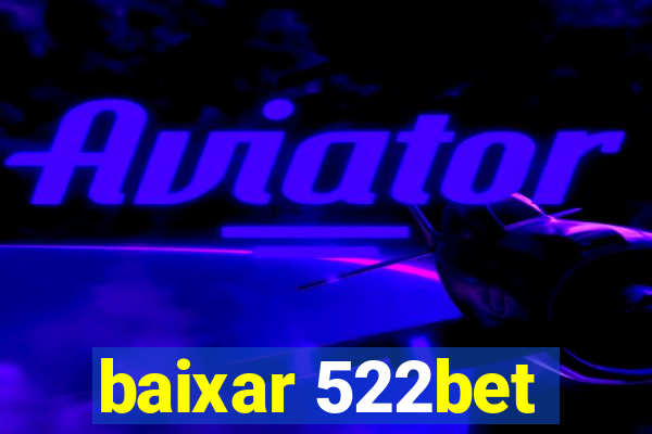 baixar 522bet